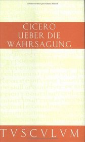 ber die Wahrsagung. De Divinatione.