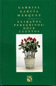 Extranos Peregrinos Doce Cuentos (Spanish Edition)