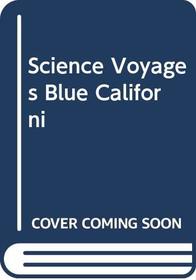 Glencoe McGraw Hill, Science Voyages 8th Grade Blue Level California Edition, 2000 ISBN: 0028286731
