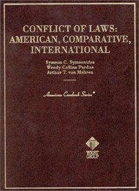 Symeonides, Perdue and Von Mehren's Conflict of Laws: American, Comparative, International- Cases and Materials (American Casebook Series#174;) (American Casebook Series)