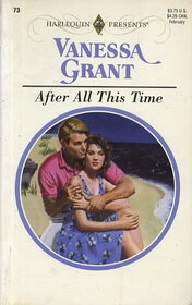After All This Time (Time For Love, Bk 3) (Harlequin Presents Subscription, Bk 73)
