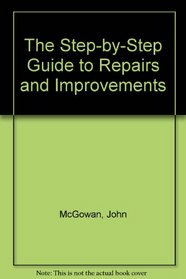 The Step-by-Step Guide to Repairs and Improvements