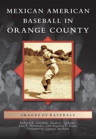 Mexican American Baseball in Orange County (Images of Baseball)