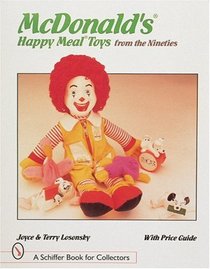 McDonald Happy Meal Toys from the Nineties: With Price Guide (Schiffer Book for Collectors (Hardcover))