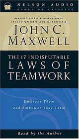 The 17 Indisputable Laws Of Teamwork Embrace Them And Empower Your Team