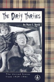 The Dirty Thirties: The United States from 1929-1941 (Cover-To-Cover Books)
