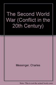 The Second World War (Conflict in the 20th Century)