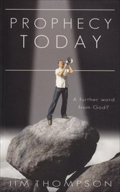 Prophecy Today: A Further Word from God?