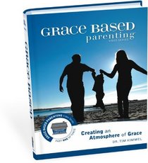 Grace Based Parenting Video Series (Part 1): Creating An Atomosphere Of Grace