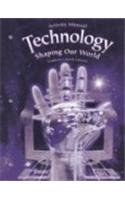 Technology: Shaping Our World : Activity Manual