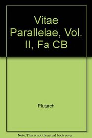 Vitae Parallelae, Vol. II, Fa CB