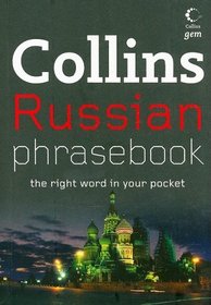 Collins Russian Phrasebook: The Right Word in Your Pocket (Collins Gem)