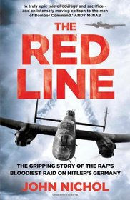 The Red Line: The Gripping Story of the RAF's Bloodiest Raid on Hitler's Germany