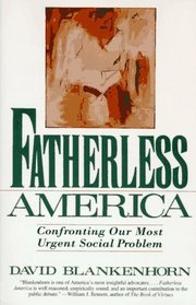 Fatherless America: Confronting Our Most Urgent Social Problem