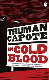 In Cold Blood: A True Account of a Multiple Murder and Its Consequences (Penguin Essentials)