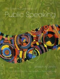 The Essential Elements of Public Speaking: A Custom Edition for the University of Alaska Fairbanks