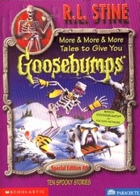 More  More  More Tales to Give You Goosebumps:  Ten Spooky Stories  (Goosebumps Special Edition #6)