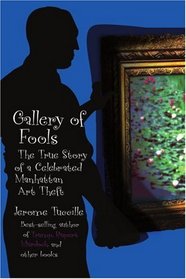 Gallery of Fools: The True Story of a Celebrated Manhattan Art Theft