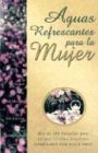 Aguas Refrescantes Para LA Mujer (Spanish Edition)