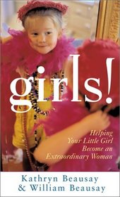 Girls: Helping Your Little Girl Become an Extraordinary Woman