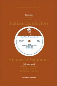 3 Italian Conductors and 7 Viennese Sopranos. 10 Discographies. Arturo Toscanini, Guido Cantelli, Carlo Maria Giulini, Elisabeth Schwarzkopf, Irmgard Seefried, ...  Lisa Della Casa, Rita Streich.  [1991].