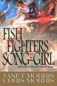 The Fish the Fighters and the Song-Girl: Sacred Band of Stepsons:  Sacred Band Tales 2 (Volume 2)