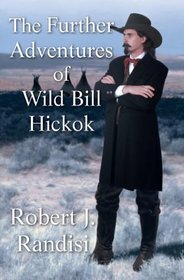 The Further Adventures of Wild Bill Hickok