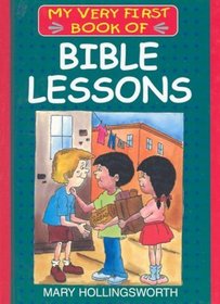 My Very First Book of Bible Lessons (My Very First Books of the Bible)