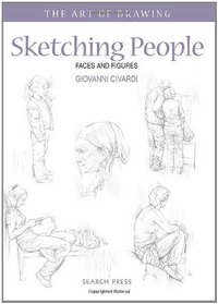 Sketching People: Faces & Figures (Art of Drawing)