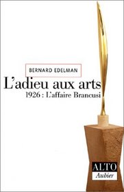 L'Adieu aux arts. 1926 : L'affaire Brancusi
