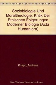 Soziobiologie Und Moraltheologie (Acta Humaniora) (German Edition)