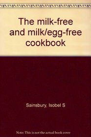 The milk-free and milk/egg-free cookbook