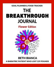 The Breakthrough Journal: Flower Edition (Volume 2)
