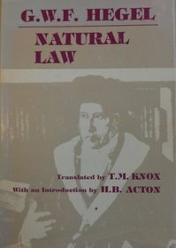 Natural Law: The Scientific Ways of Treating Natural Law, Its Place in Moral Philosophy, and Its Relation to the Positive Sciences of Law (Works in Continental Philosophy)