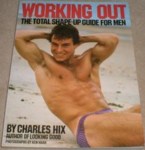 WORKING OUT: THE TOTAL SHAPE-UP GUIDE FOR MEN