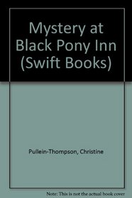 Mystery at Black Pony Inn (Swift Books)