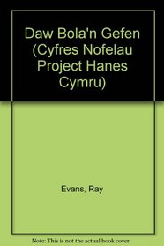 Daw Bola'n Gefen (Cyfres Nofelau Project Hanes Cymru) (Welsh Edition)