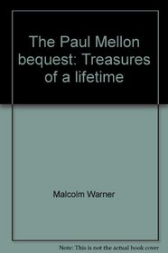 The Paul Mellon Bequest: Treasures of a Lifetime