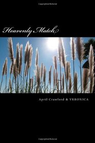 Heavenly Match: A Spirit Guide and a Deep Trance Channel Tell Their True Stories about How and Why They Met