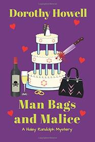 Man Bags and Malice (A Haley Randolph Mystery)