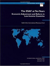 The ESAF at Ten Years: Economic Adjustment and Reform in Low-income Countries (Occasional Papers)