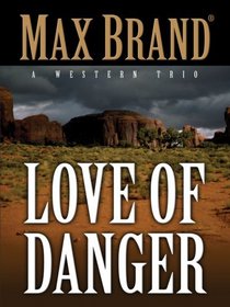 The Love of Danger: A Western Trio (Five Star Western Series)