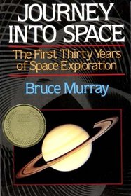 Journey into Space: The First Three Decades of Space Exploration