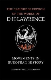 Movements in European History (The Cambridge Edition of the Works of D. H. Lawrence)