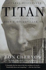 Titan : The Life of John D. Rockefeller, Sr.