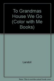 To Grandmas House We Go (Color with Me Books)