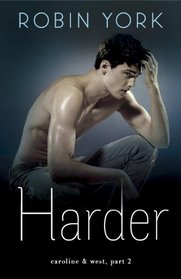 Harder: A Novel (Caroline & West)