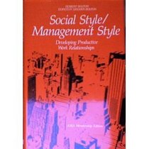 Social Style/Management Style - Developing Productive Work Relationships