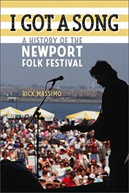 I Got a Song: A History of the Newport Folk Festival (Music/Interview)