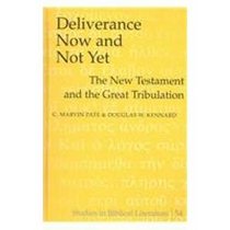 Deliverance Now and Not Yet: The New Testament and the Great Tribulation (Studies in Biblical Literature, V. 54)